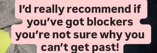 A client Instagram story: I would really recommend it if you have got blockers you are not sure why you cannot get past